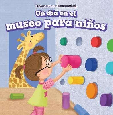 Cover of Un Día En El Museo Para Niños (a Day at the Children's Museum)