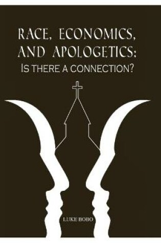 Cover of Race, Economics, and Apologetics