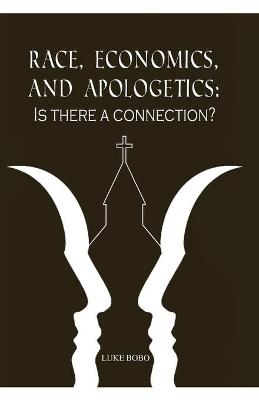 Book cover for Race, Economics, and Apologetics