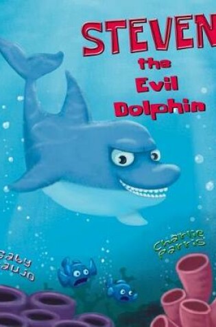 Cover of Steven the Evil Dolphin