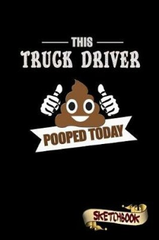 Cover of This Truck Driver Pooped Today