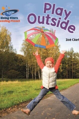 Cover of Reading Planet - Play Outside - Blue: Galaxy