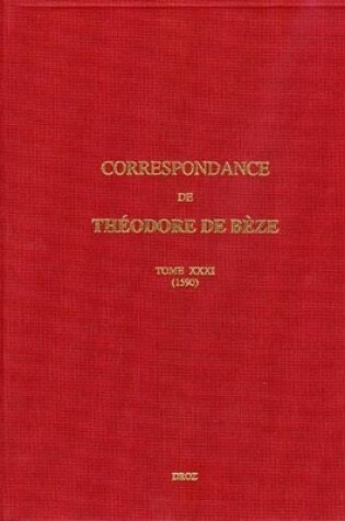 Cover of Correspondance de Theodore de Beze, Tome XXXI