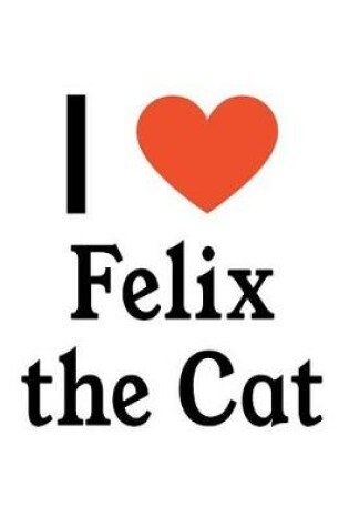 Cover of I Love Felix the Cat