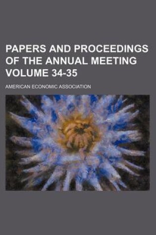 Cover of Papers and Proceedings of the Annual Meeting Volume 34-35