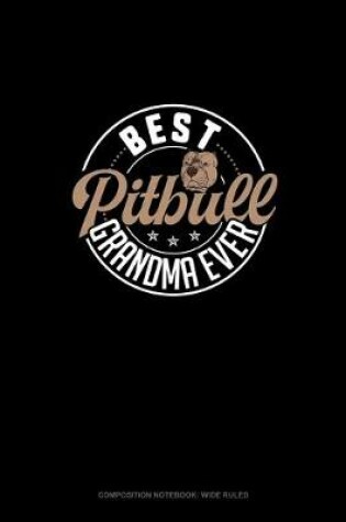 Cover of Best Pitbull Grandma Ever