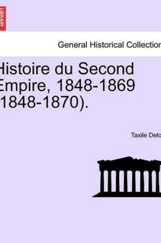 Cover of Histoire Du Second Empire, 1848-1869 (1848-1870).