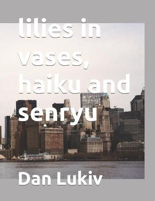 Book cover for lilies in vases, haiku and senryu