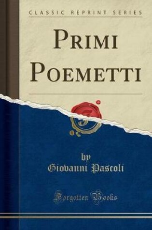 Cover of Primi Poemetti (Classic Reprint)