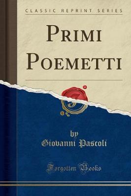 Book cover for Primi Poemetti (Classic Reprint)