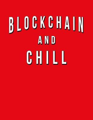 Book cover for Blockchain And Chill