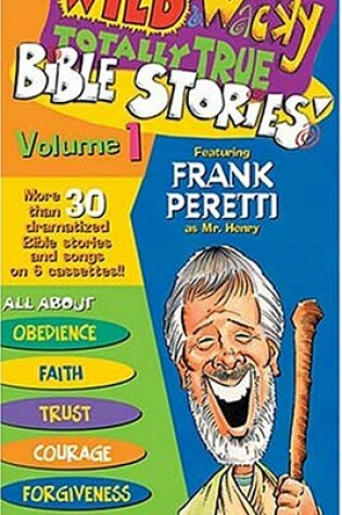Cover of Wild and Wacky True Bible Stories #1