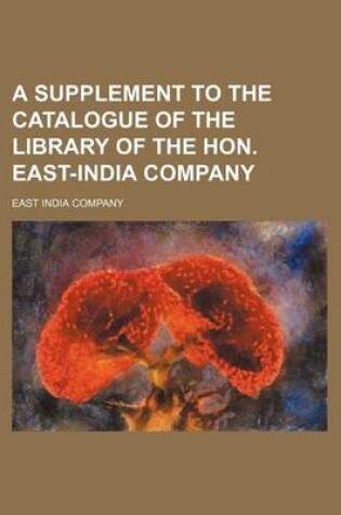 Cover of A Supplement to the Catalogue of the Library of the Hon. East-India Company