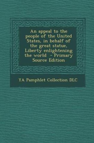 Cover of Appeal to the People of the United States, in Behalf of the Great Statue, Liberty Enlightening the World