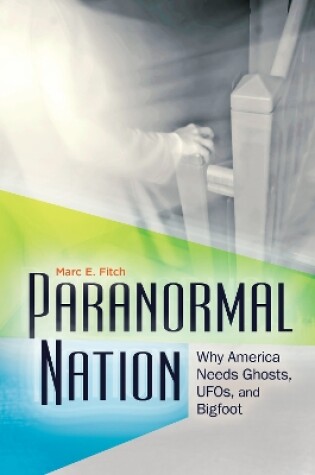 Cover of Paranormal Nation: Why America Needs Ghosts, Ufos, and Bigfoot