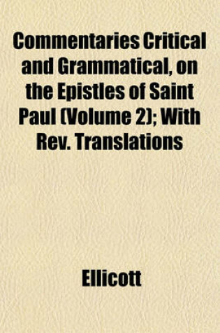 Cover of Commentaries Critical and Grammatical, on the Epistles of Saint Paul (Volume 2); With REV. Translations