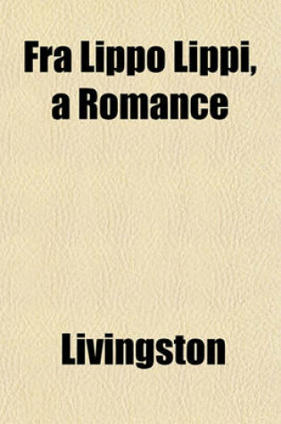 Cover of Fra Lippo Lippi, a Romance