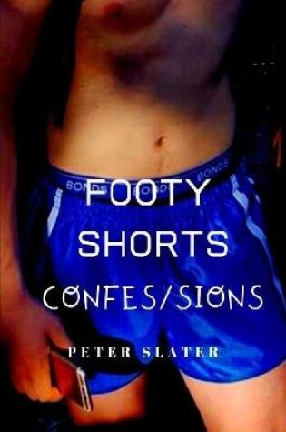 Cover of Footy Shorts Confessions