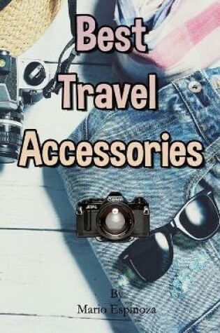 Cover of Best Travel Accessories