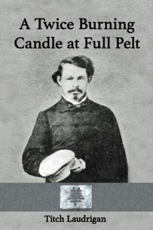 Cover of A Twice Burning Candle at Full Pelt