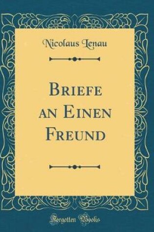 Cover of Briefe an Einen Freund (Classic Reprint)