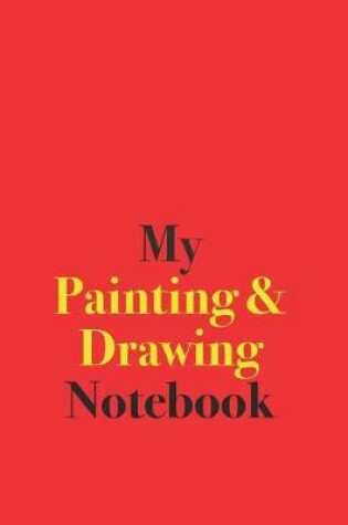 Cover of My Painting & Drawing Notebook