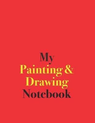 Book cover for My Painting & Drawing Notebook