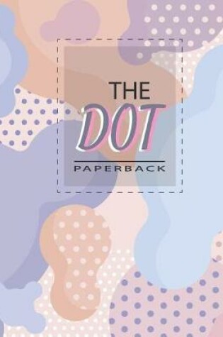 Cover of The Dot Paper Paperback