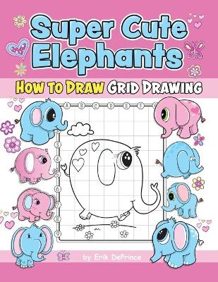 Book cover for Super Cute Elephants How to Draw Grid Drawing