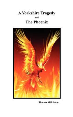 Book cover for A Yorkshire Tragedy and The Phoenix