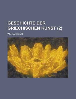 Book cover for Geschichte Der Griechischen Kunst (2)