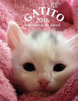 Book cover for El Gatito 2016 Calendario de Pared (Edicion Espana)