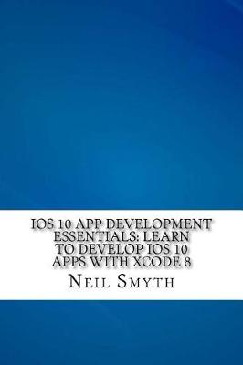 Book cover for IOS 10 App Development Essentials