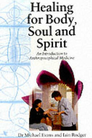 Cover of Healing for Body, Soul and Spirit