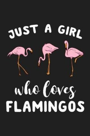 Cover of Just A Girl Who Loves Flamingos