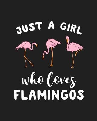 Book cover for Just A Girl Who Loves Flamingos