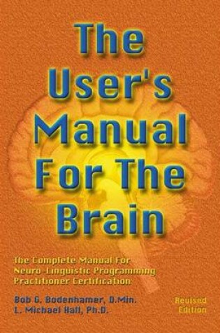 Cover of The User's Manual For The Brain Volume I