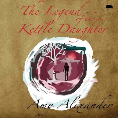 Book cover for The Legend of the Kettle Daughter