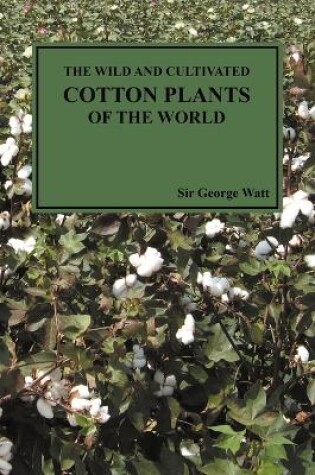 Cover of The Wild and Cultivated Cotton Plants of the World (Paperback)