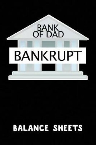 Cover of Bank of Dad Bankrupt Balance Sheets