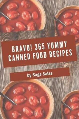 Cover of Bravo! 365 Yummy Canned Food Recipes