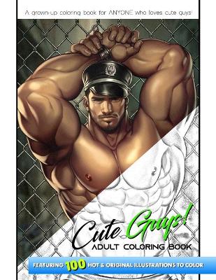 Book cover for Cute Guys! ADULT Coloring Book