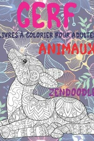 Cover of Livres a colorier pour adultes - Zendoodle - Animaux - Cerf