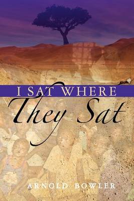 Book cover for I Sat Where They Sat