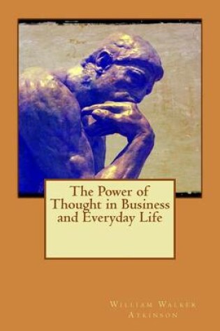 Cover of The Power of Thought in Business and Everyday Life