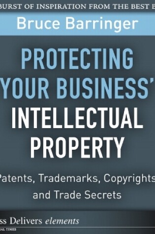 Cover of Protecting Your Business' Intellectual Property