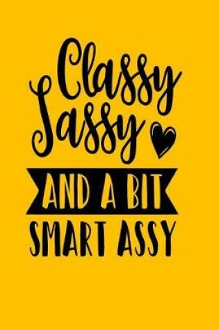 Cover of Classy, Sassy & a bit Smart Assy