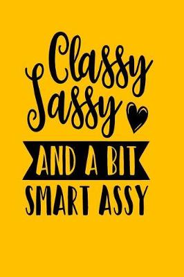 Book cover for Classy, Sassy & a bit Smart Assy