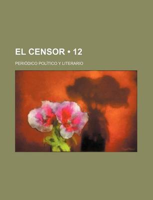 Book cover for El Censor (12); Periodico Politico y Literario