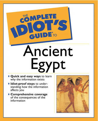 Book cover for The Complete Idiot's Guide (R) to Ancient Egypt